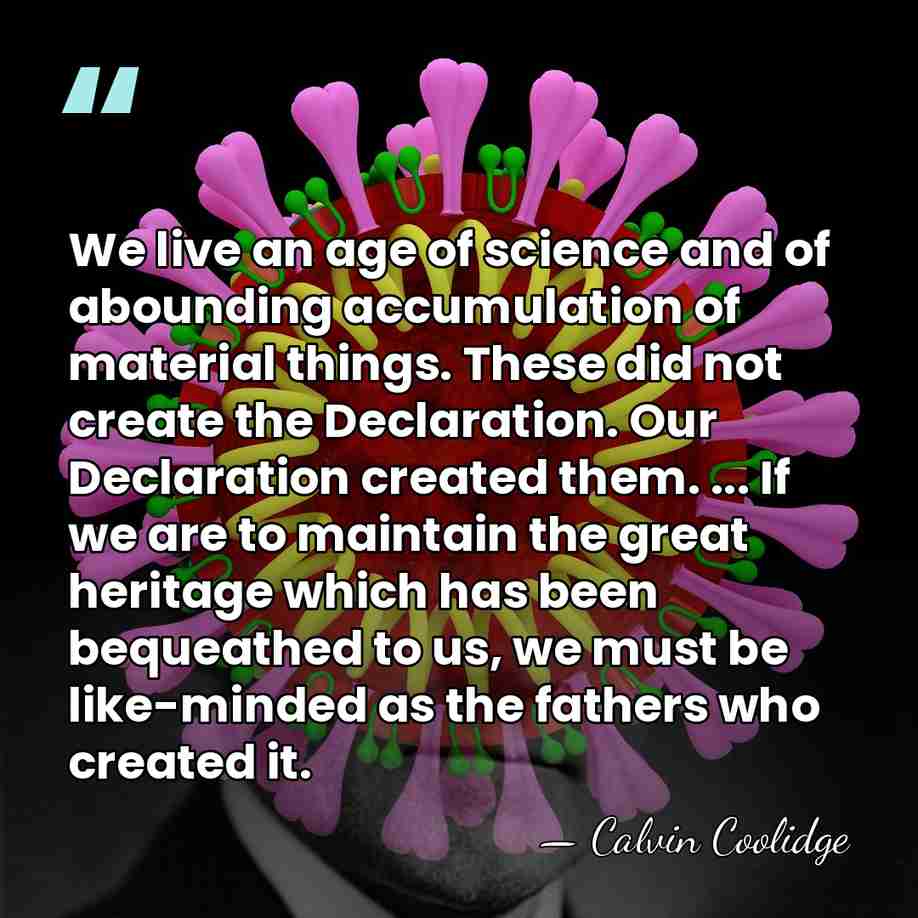 We live an age of science and of abounding accumulation of material&hellip; - Calvin Coolidge