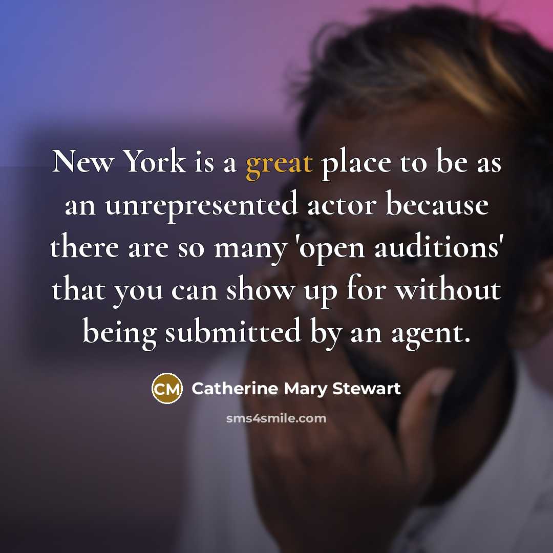 “New York is a great place to be as an…” quote by Catherine Mary Stewart