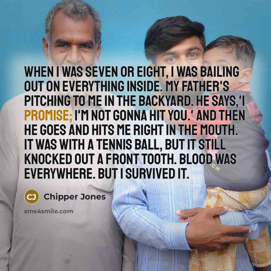 “When I was seven or eight, I was bailing out…” quote by Chipper Jones