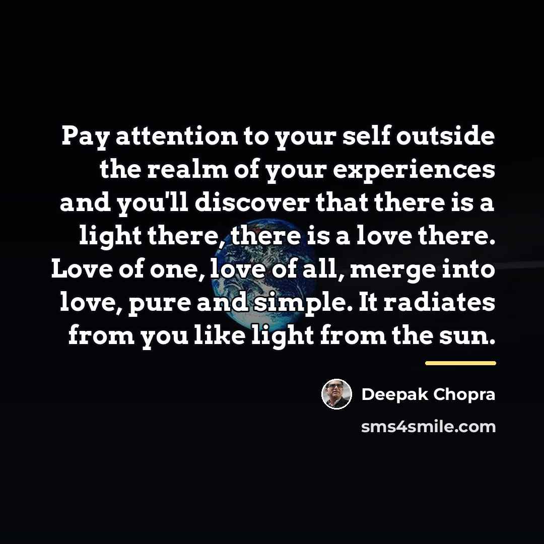 “Pay attention to your self outside the realm of your…” quote by Deepak Chopra