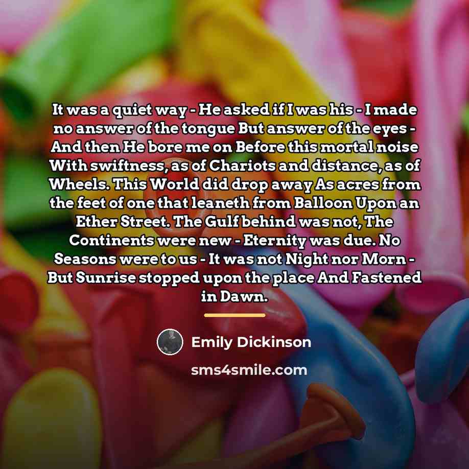 “It was a quiet way - He asked if I…” quote by Emily Dickinson