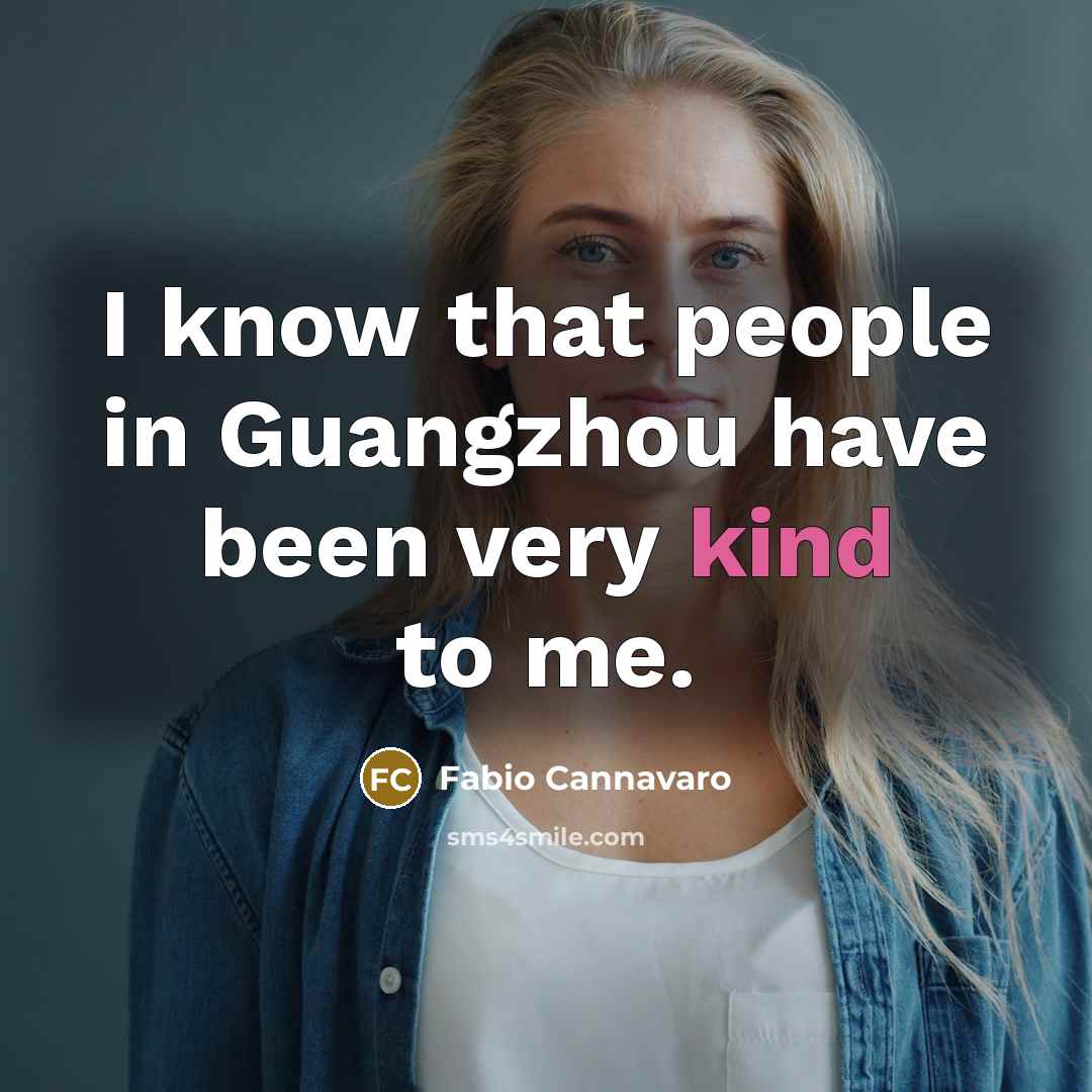“I know that people in Guangzhou have been very kind…” quote by Fabio Cannavaro
