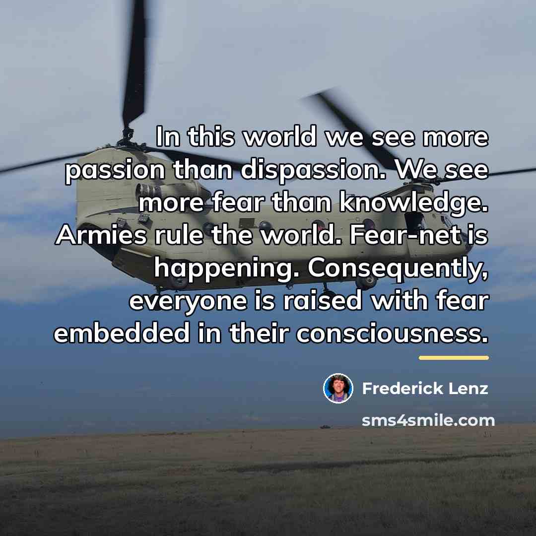 “In this world we see more passion than dispassion. We…” quote by Frederick Lenz