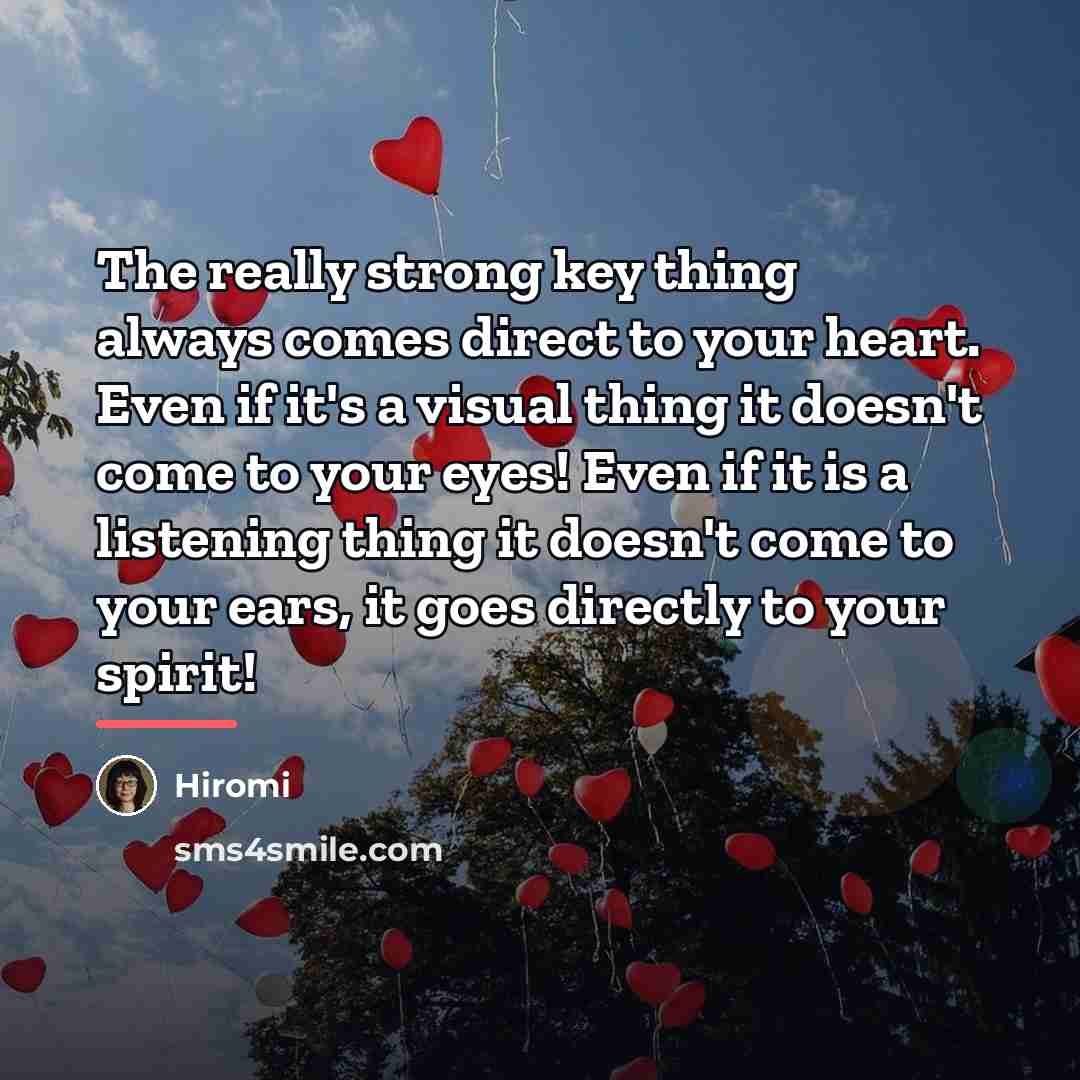 “The really strong key thing always comes direct to your…” quote by Hiromi