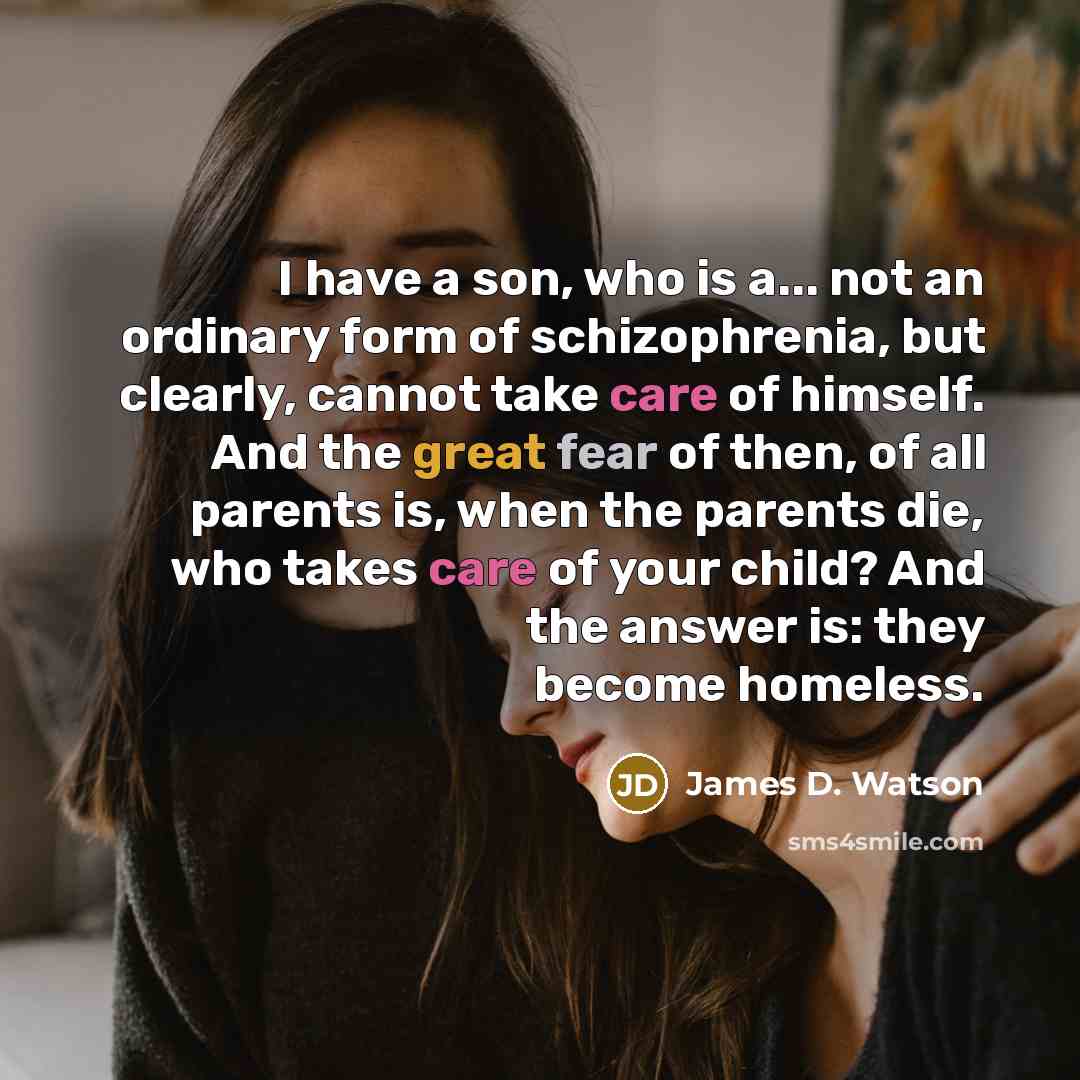 “I have a son, who is a... not an ordinary…” quote by James D. Watson
