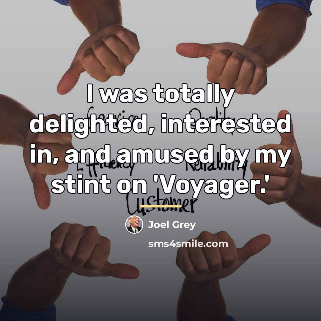 “I was totally delighted, interested in, and amused by my…” quote by Joel Grey