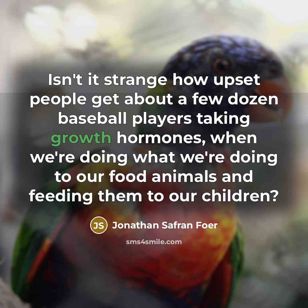 “Isn't it strange how upset people get about a few…” quote by Jonathan Safran Foer