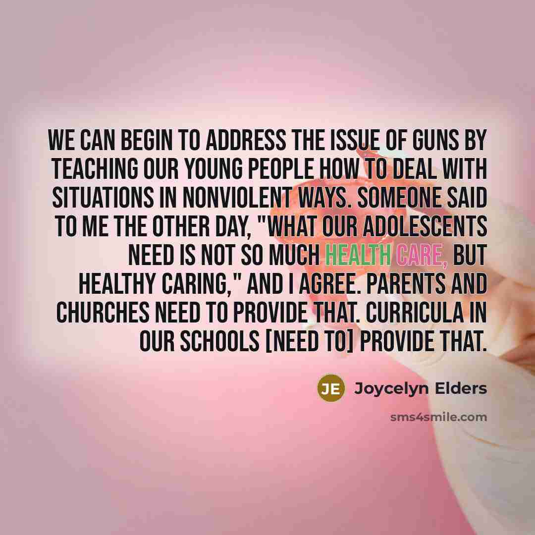 “We can begin to address the issue of guns by…” quote by Joycelyn Elders
