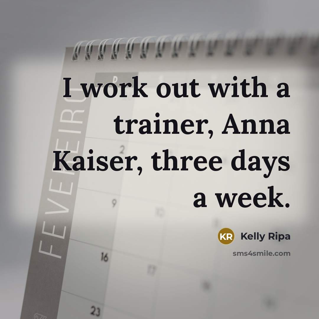 “I work out with a trainer, Anna Kaiser, three days…” quote by Kelly Ripa
