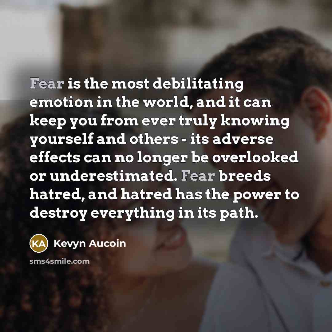“Fear is the most debilitating emotion in the world, and…” quote by Kevyn Aucoin