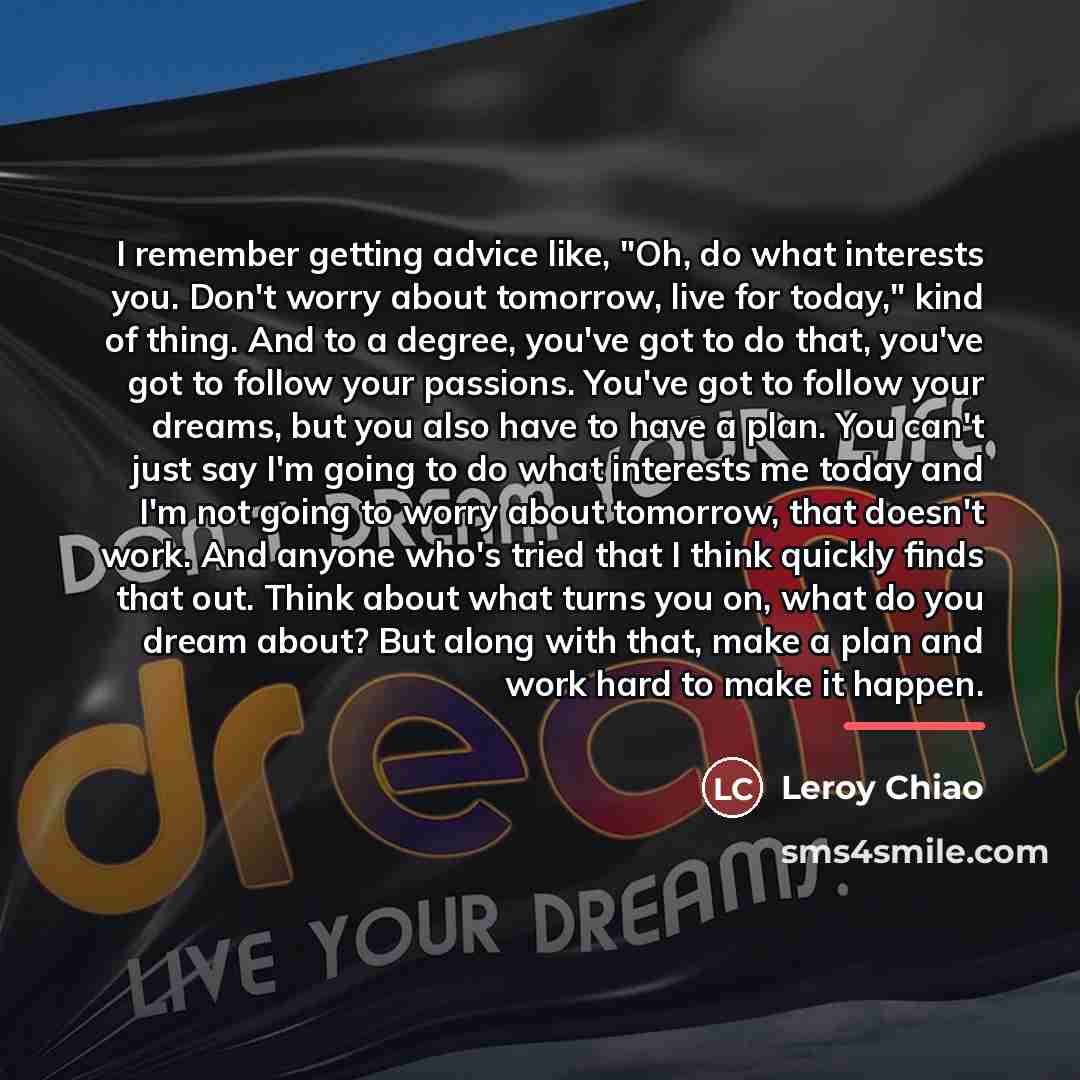 “I remember getting advice like, "Oh, do what interests you.…” quote by Leroy Chiao