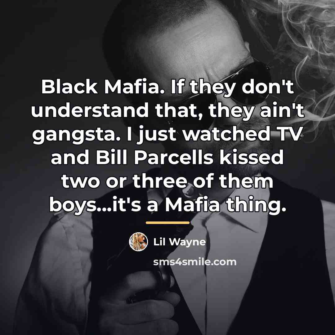 “Black Mafia. If they don't understand that, they ain't gangsta.…” quote by Lil Wayne