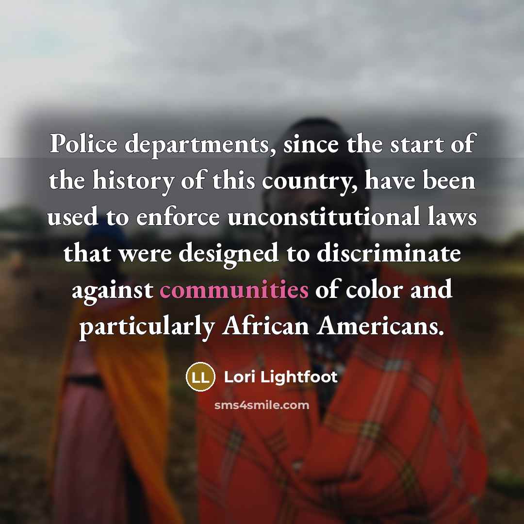 “Police departments, since the start of the history of this…” quote by Lori Lightfoot