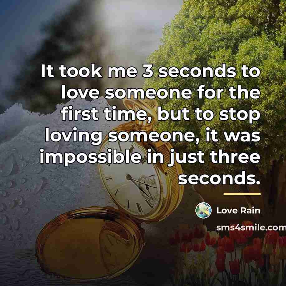 “It took me 3 seconds to love someone for the…” quote by Love Rain