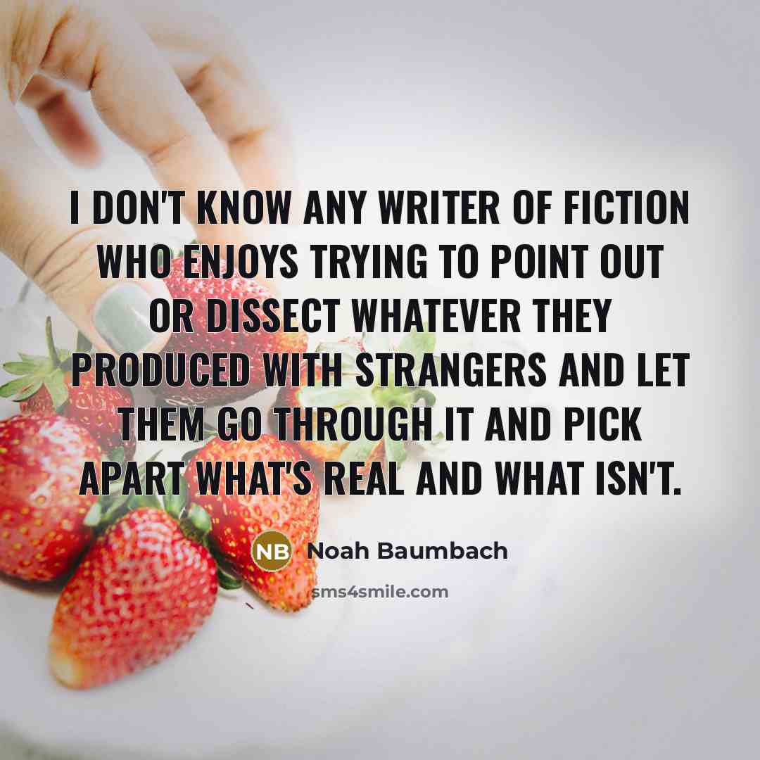 “I don't know any writer of fiction who enjoys trying…” quote by Noah Baumbach