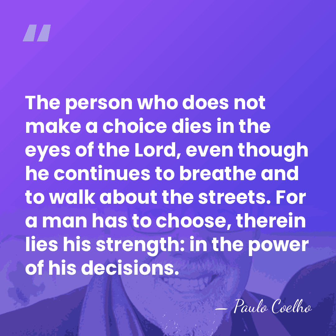 The person who does not make a choice dies in the eyes&hellip; - Paulo Coelho