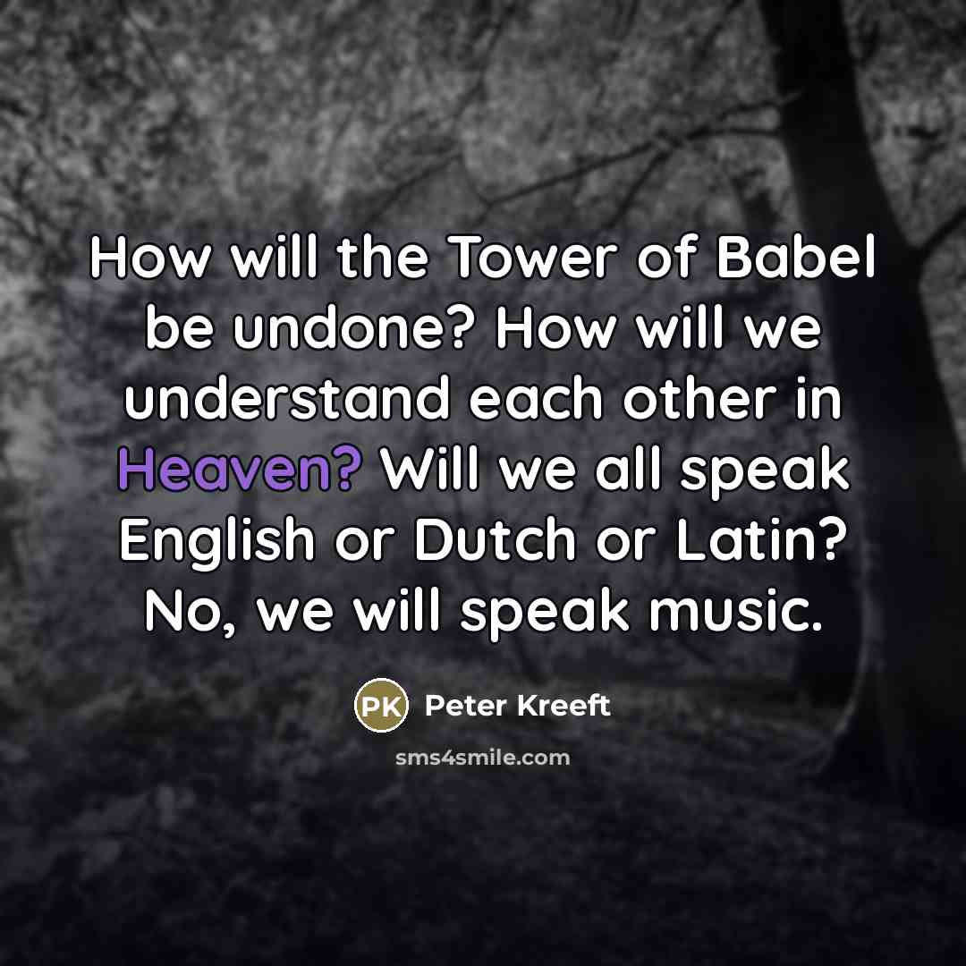 “How will the Tower of Babel be undone? How will…” quote by Peter Kreeft