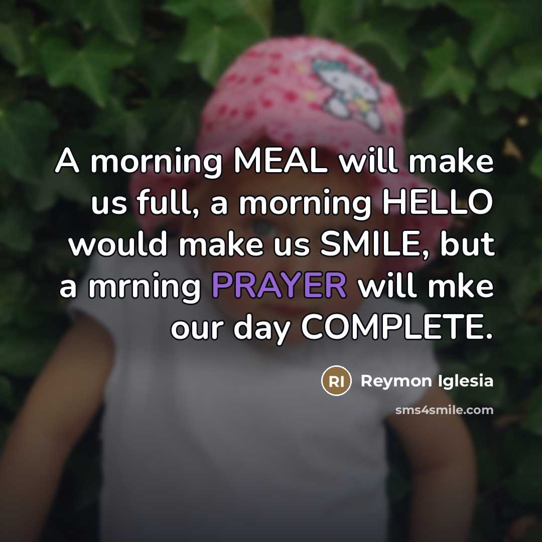 “A morning MEAL will make us full, a morning HELLO…” quote by Reymon Iglesia