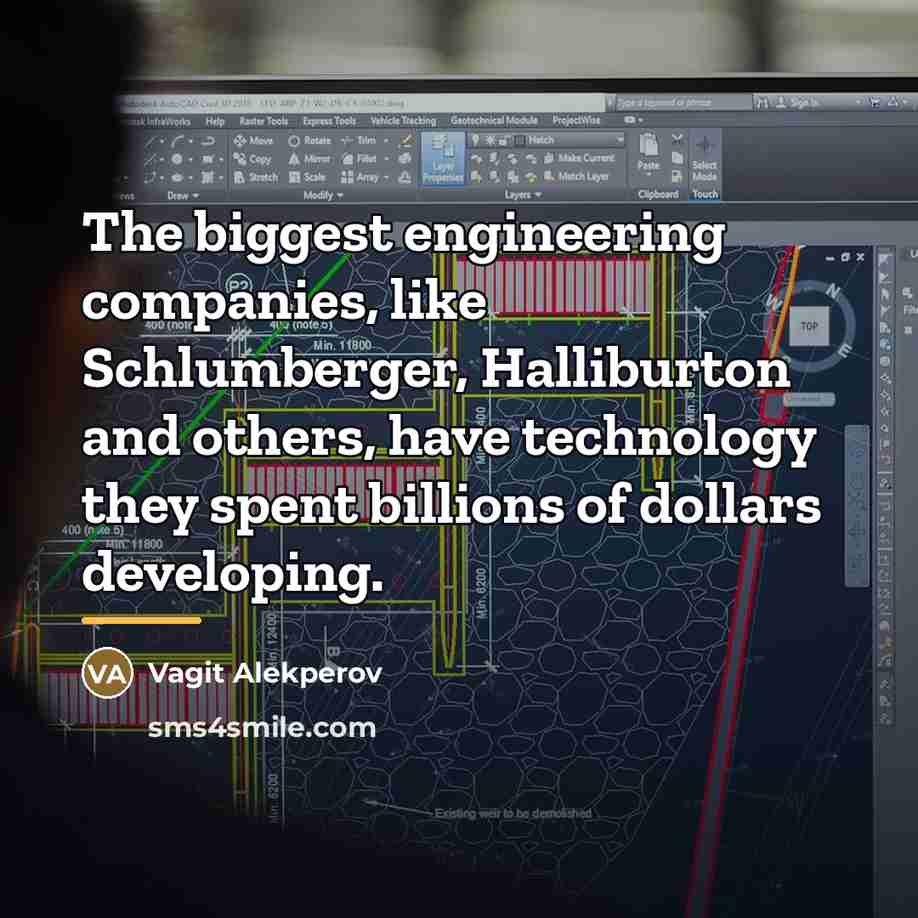 “The biggest engineering companies, like Schlumberger, Halliburton and others, have…” quote by Vagit Alekperov
