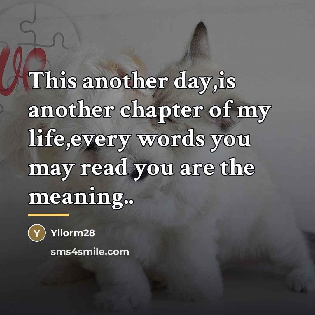 “This another day,is another chapter of my life,every words you…” quote by Yllorm28