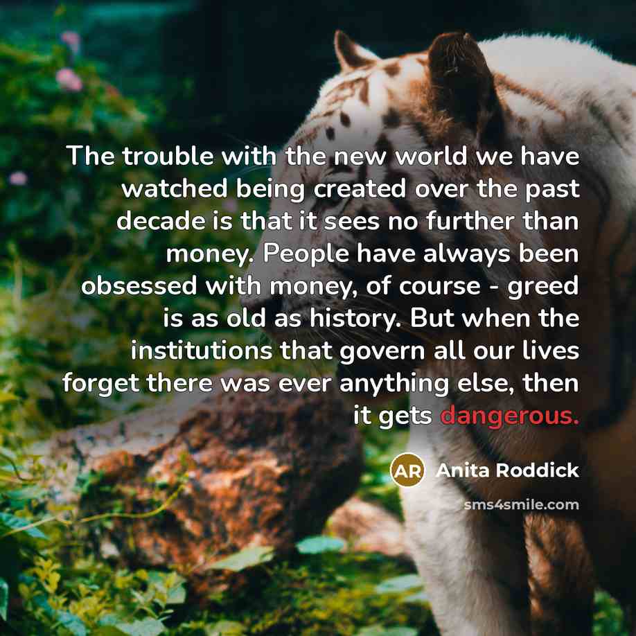 “The trouble with the new world we have watched being…” quote by Anita Roddick
