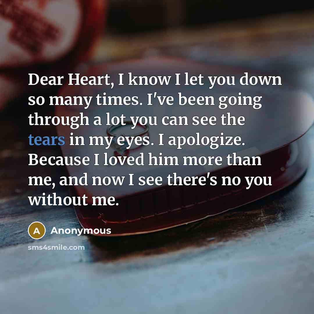 “Dear Heart, I know I let you down so many…” quote by Anonymous