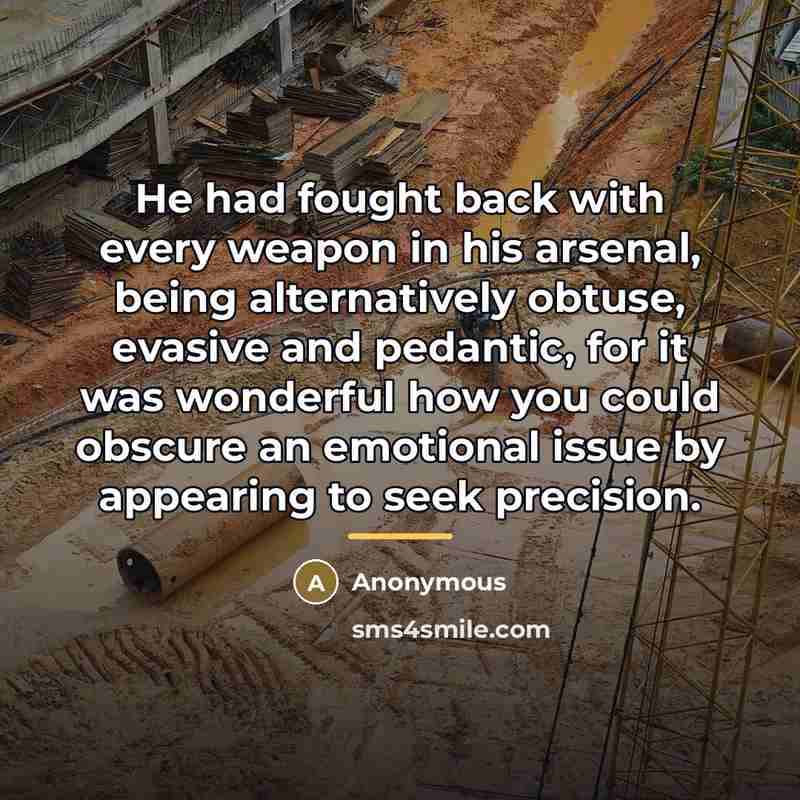 “He had fought back with every weapon in his arsenal,…” quote by Anonymous
