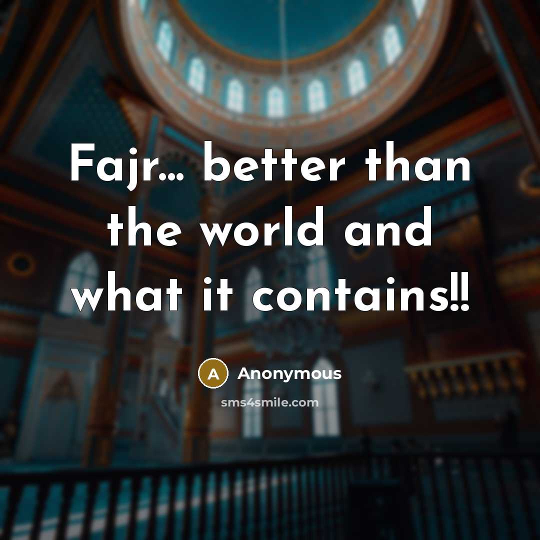 “Fajr... better than the world and what it contains!!” quote by Anonymous