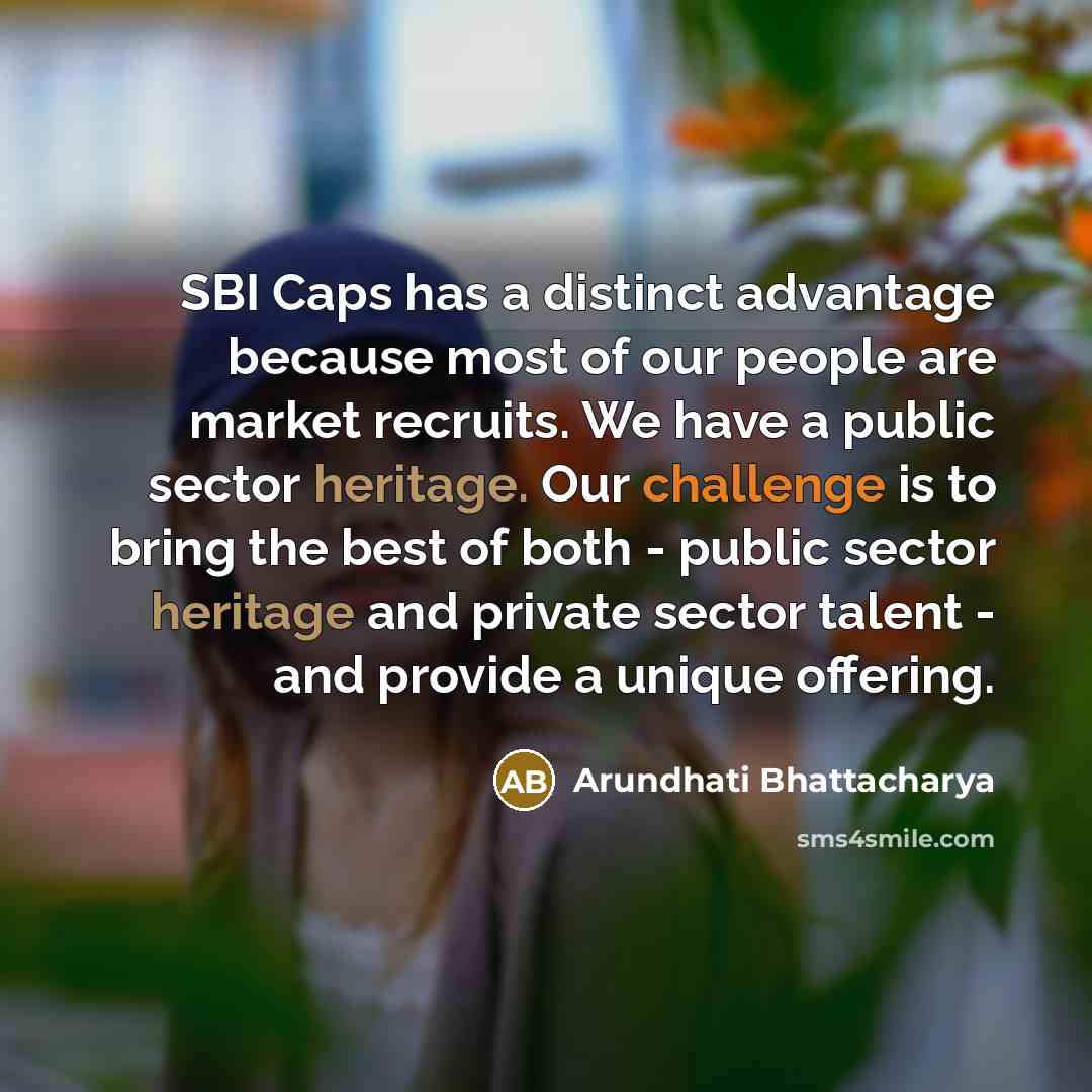 “SBI Caps has a distinct advantage because most of our…” quote by Arundhati Bhattacharya
