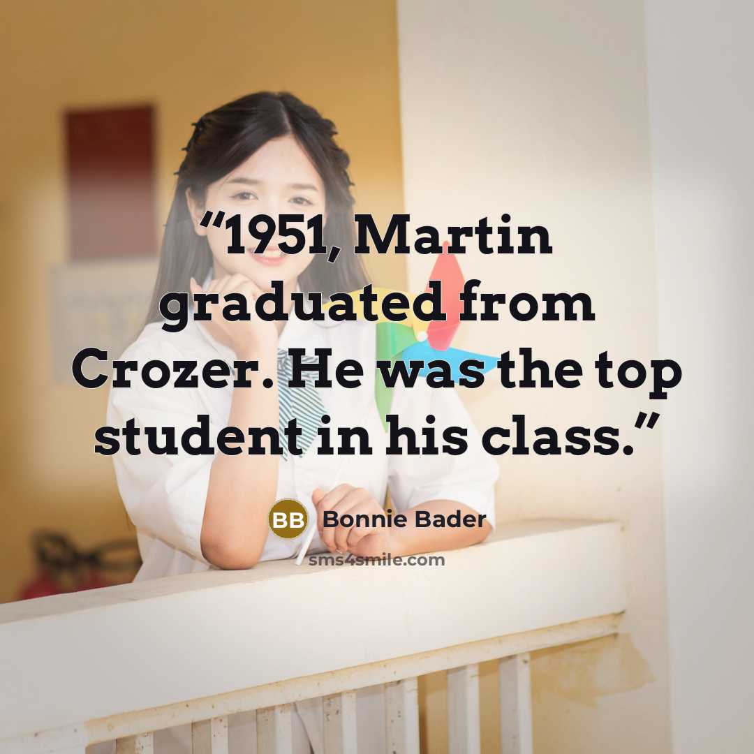 “1951, Martin graduated from Crozer. He was the top student in his class.” quote by Bonnie Bader