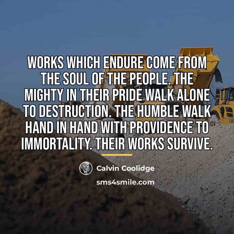 “Works which endure come from the soul of the people.…” quote by Calvin Coolidge