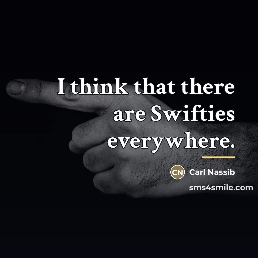 “I think that there are Swifties everywhere.…” quote by Carl Nassib