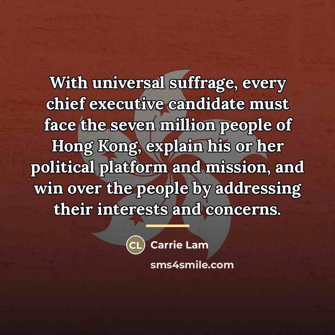 “With universal suffrage, every chief executive candidate must face the…” quote by Carrie Lam