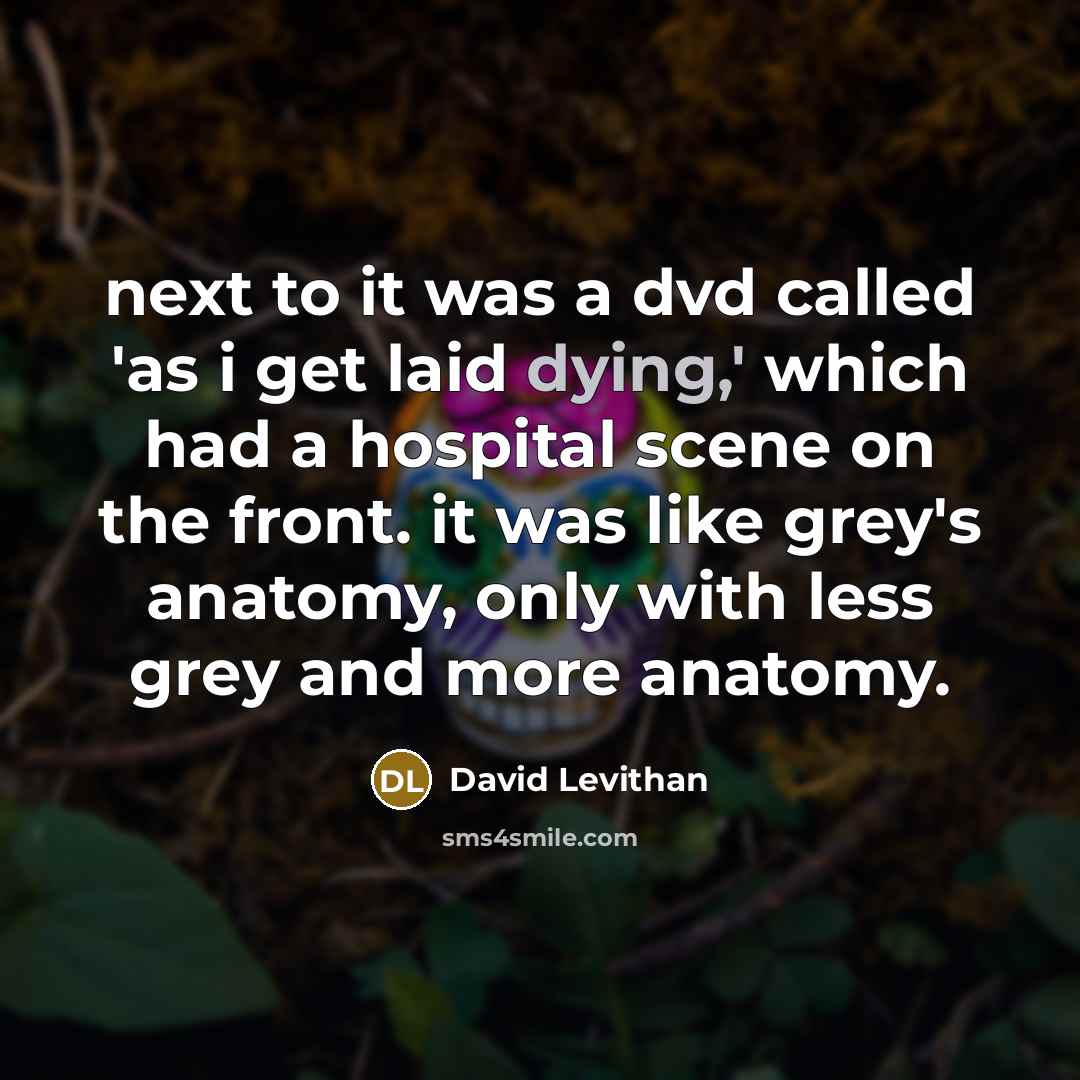 “next to it was a dvd called 'as i get…” quote by David Levithan