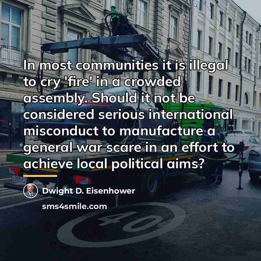 “In most communities it is illegal to cry 'fire' in…” quote by Dwight D. Eisenhower