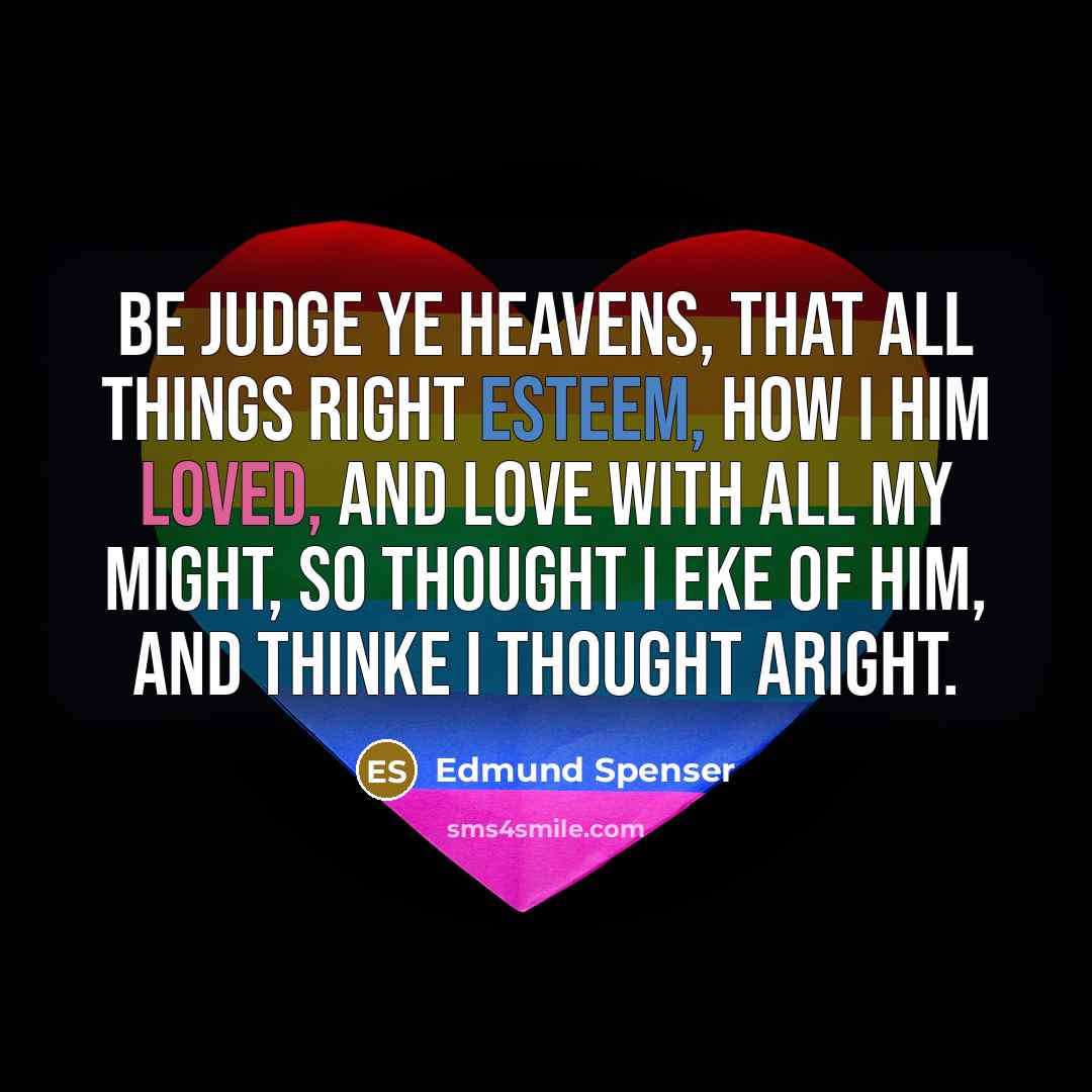 “Be judge ye heavens, that all things right esteem, How…” quote by Edmund Spenser