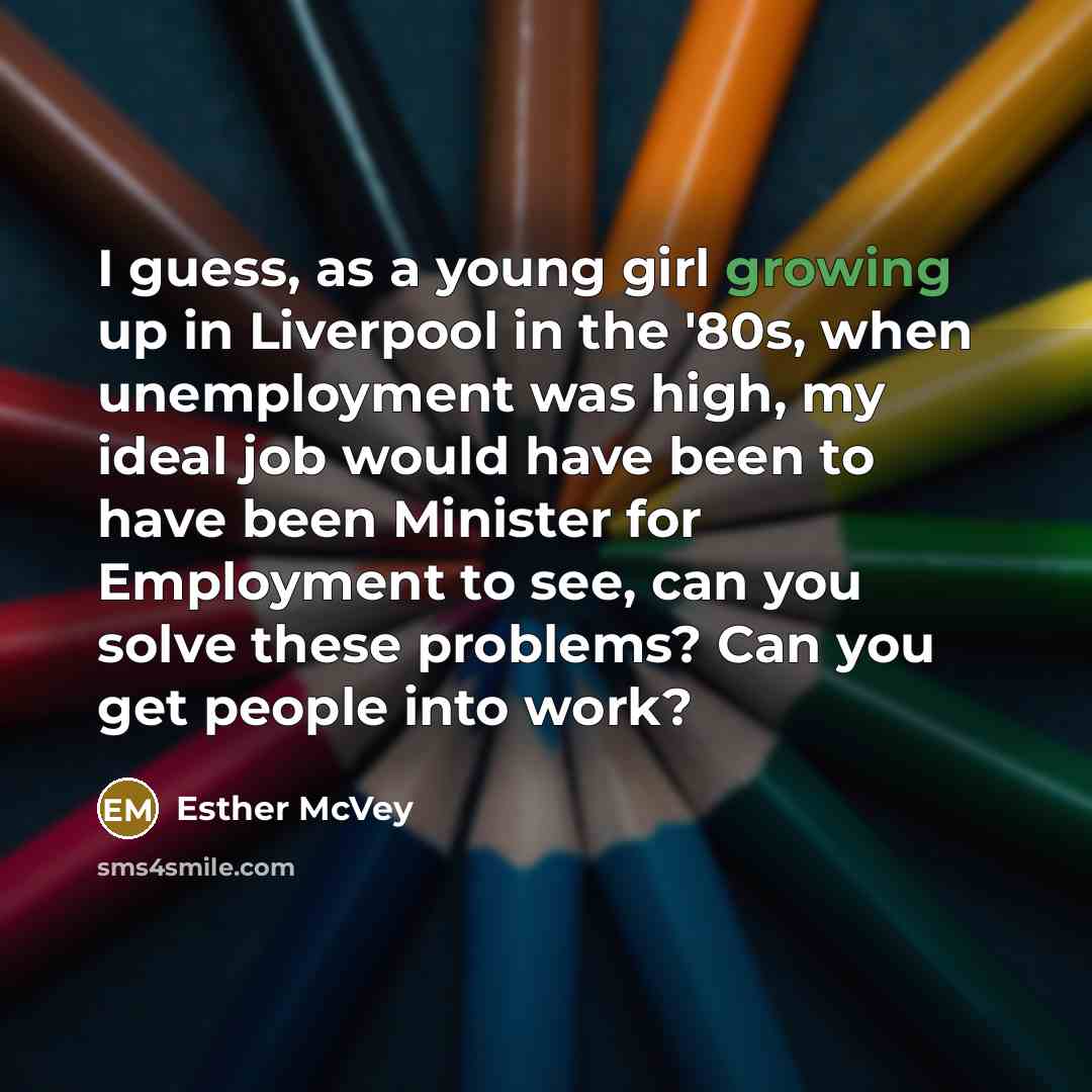 “I guess, as a young girl growing up in Liverpool…” quote by Esther McVey