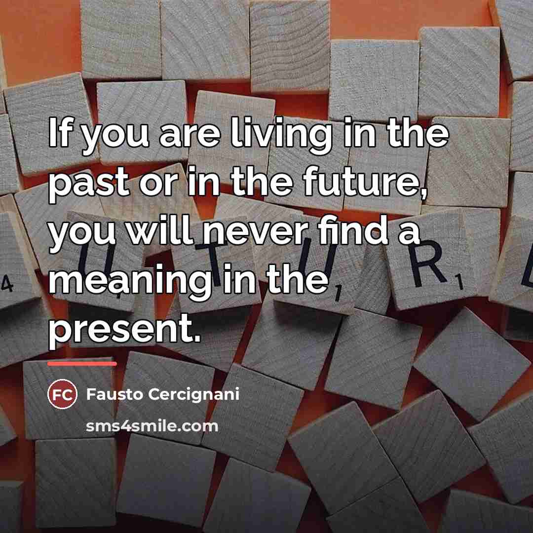 “If you are living in the past or in the…” quote by Fausto Cercignani