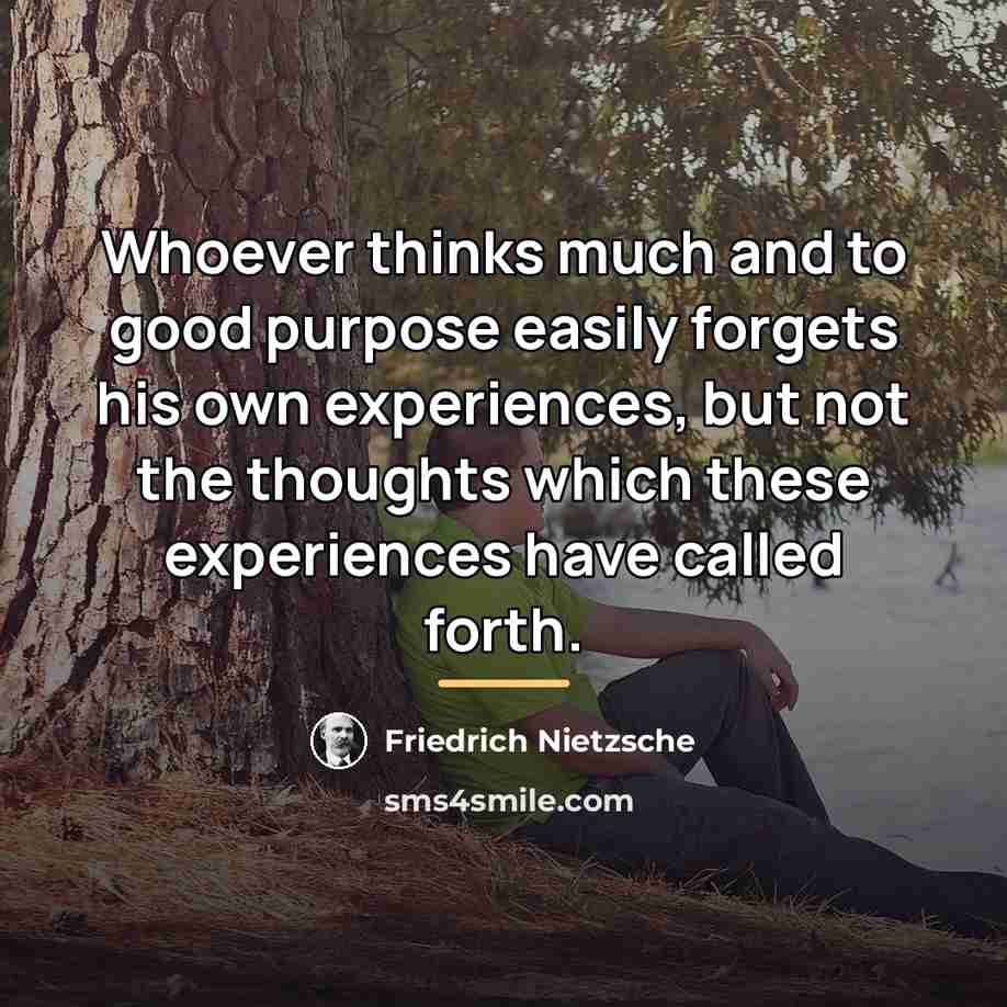 “Whoever thinks much and to good purpose easily forgets his…” quote by Friedrich Nietzsche