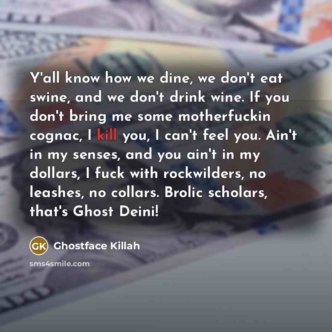 “Y'all know how we dine, we don't eat swine, and…” quote by Ghostface Killah