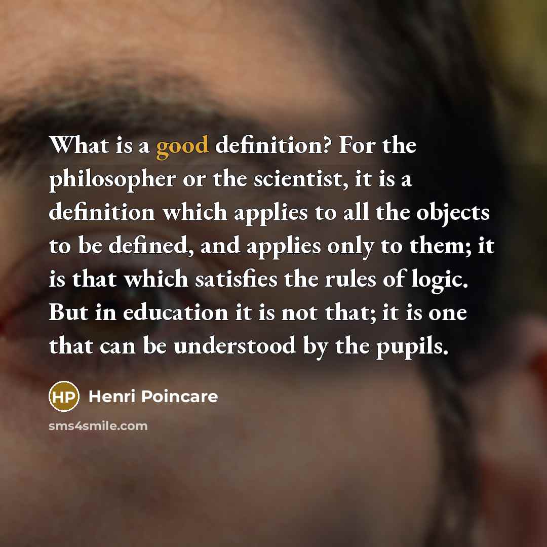 “What is a good definition? For the philosopher or the…” quote by Henri Poincare