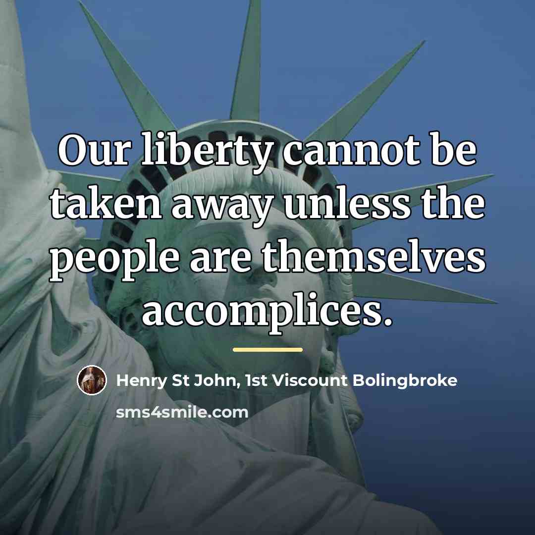 “Our liberty cannot be taken away unless the people are…” quote by Henry St John, 1st Viscount Bolingbroke
