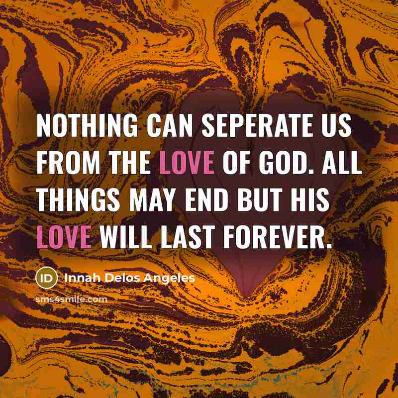 “Nothing can seperate us from the love of God. All…” quote by Innah Delos Angeles