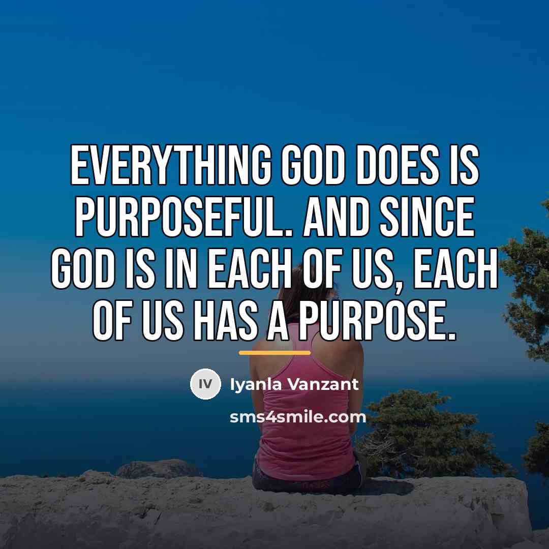 “Everything God does is purposeful. And since God is in…” quote by Iyanla Vanzant
