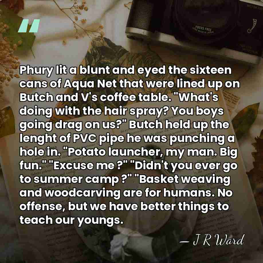 Phury lit a blunt and eyed the sixteen cans of Aqua Net&hellip; - J R Ward