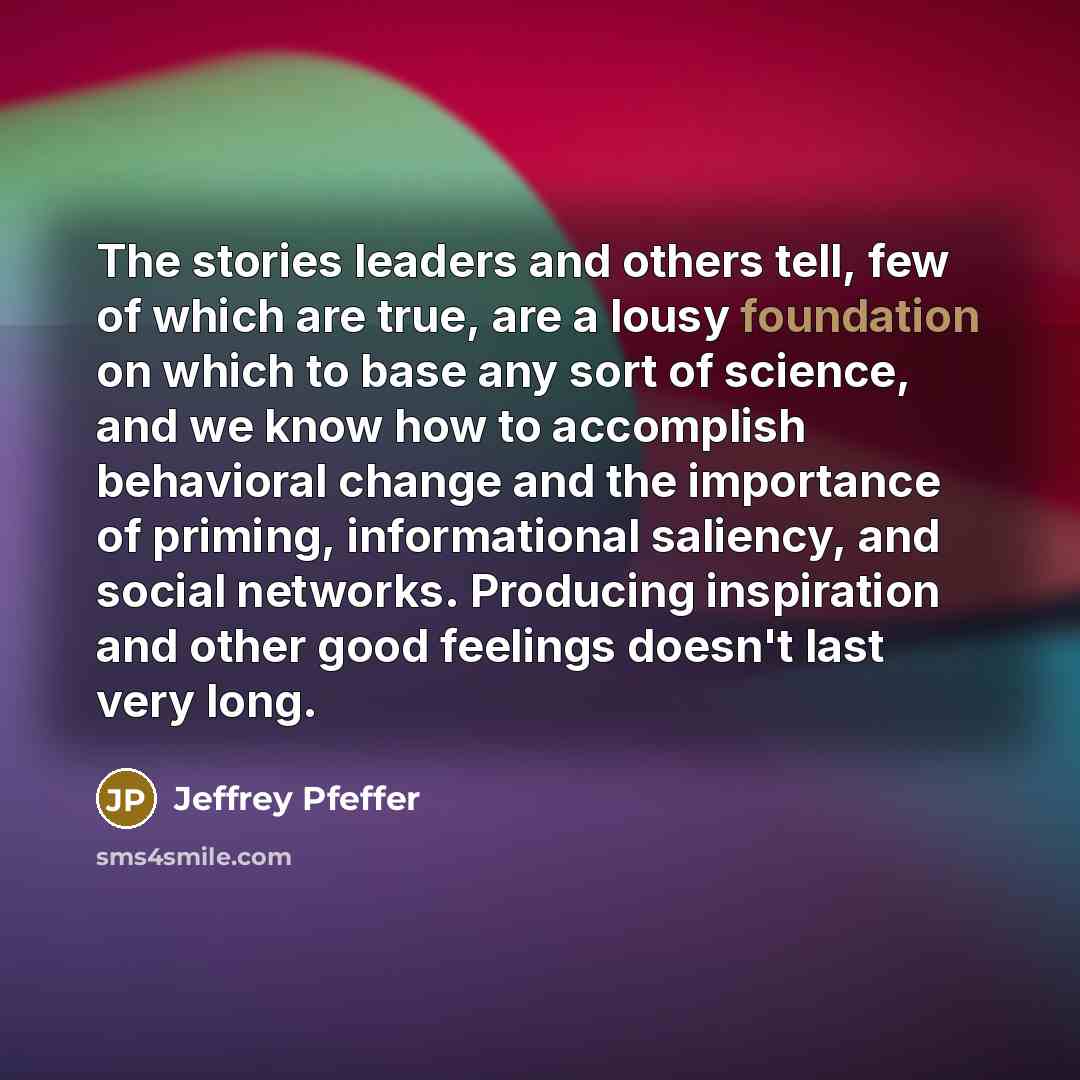 “The stories leaders and others tell, few of which are…” quote by Jeffrey Pfeffer