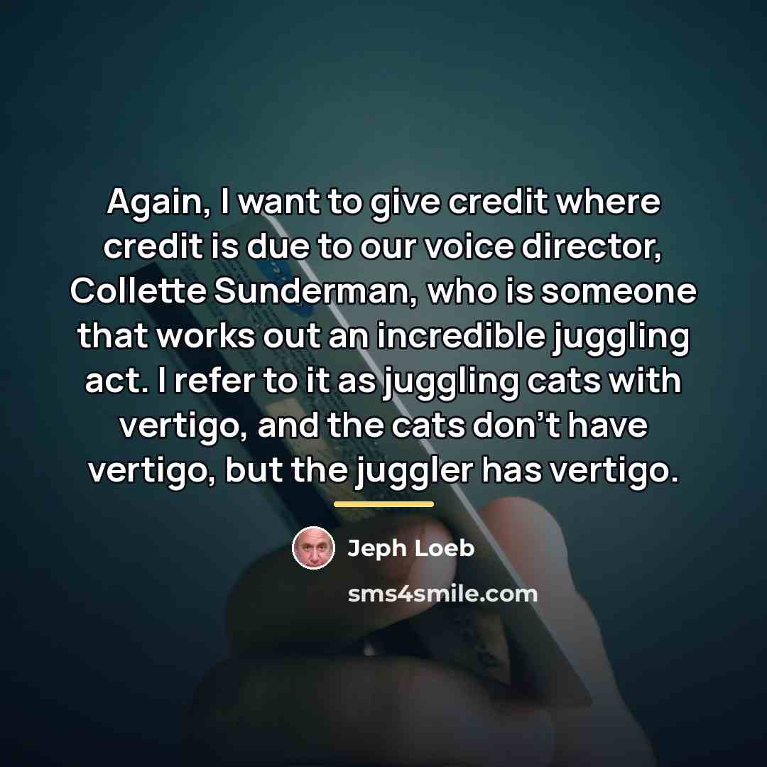 “Again, I want to give credit where credit is due…” quote by Jeph Loeb