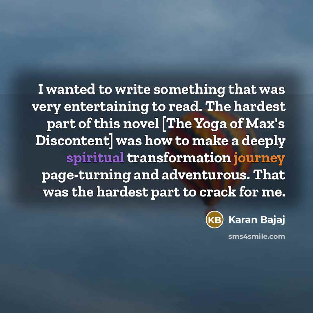 “I wanted to write something that was very entertaining to…” quote by Karan Bajaj