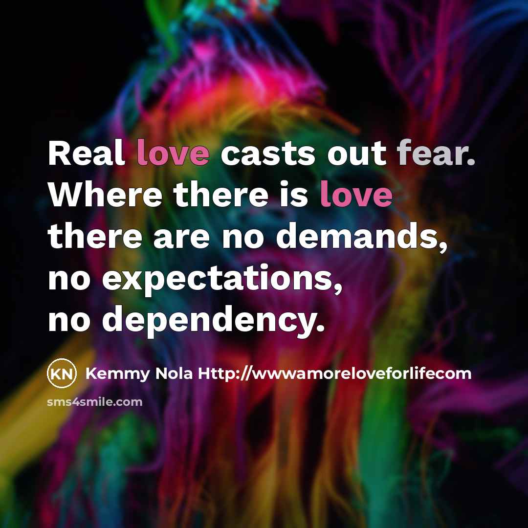 “Real love casts out fear. Where there is love there…” quote by Kemmy Nola Http://wwwamoreloveforlifecom