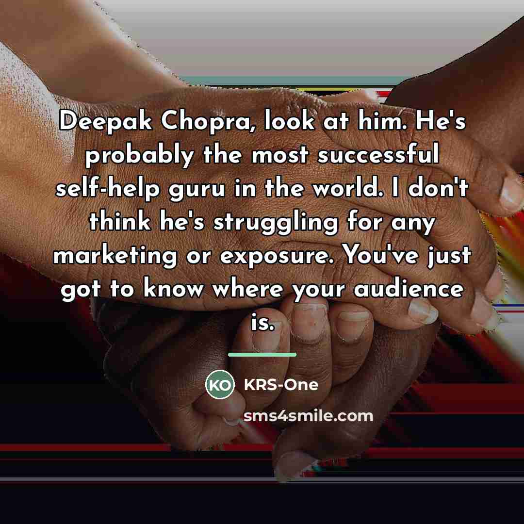 “Deepak Chopra, look at him. He's probably the most successful…” quote by KRS-One